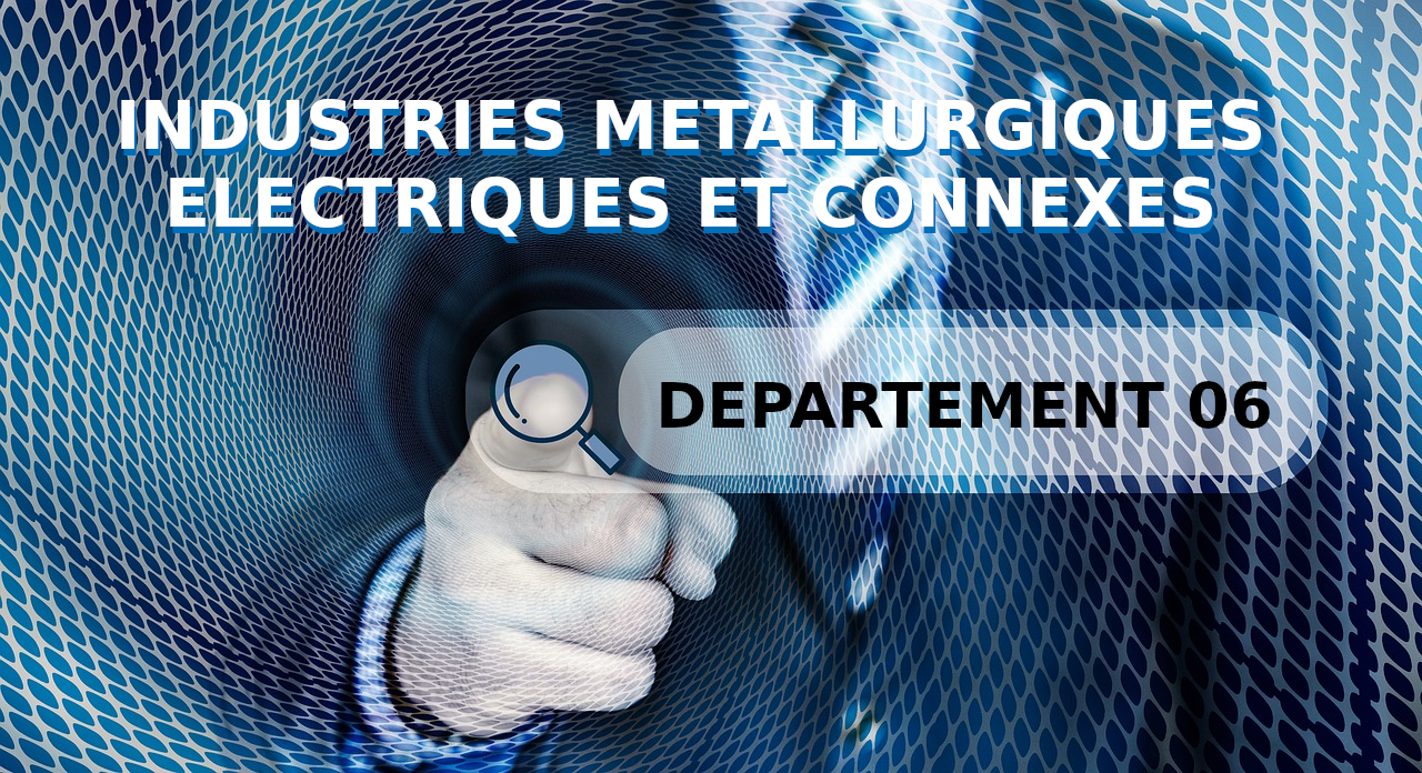 Convention collective des industries metallurgiques électriques et connexes des Alpes Maritimes